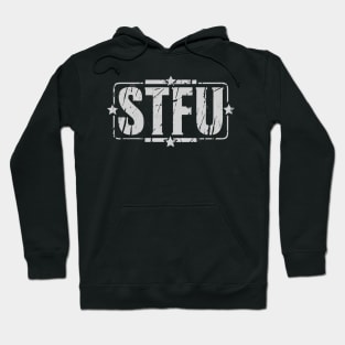 STFU - Shut the f**k up Hoodie